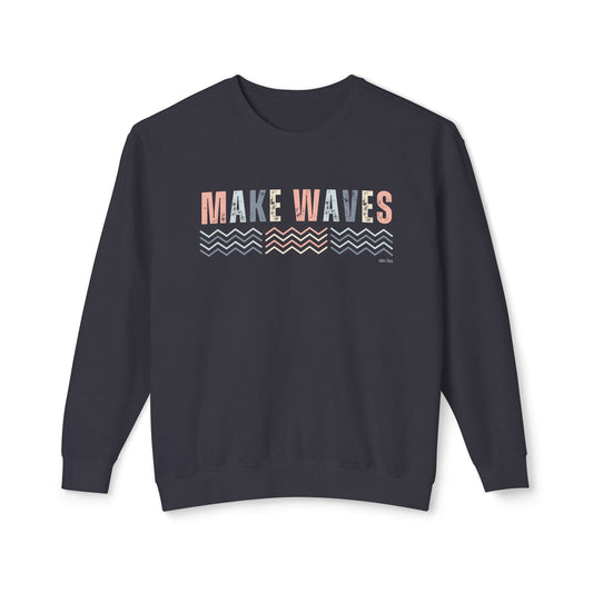 Eddy and Rita Women's Comfort Colors Lightweight Sweatshirt - "Make Waves" Inspirational Graphic Pullover