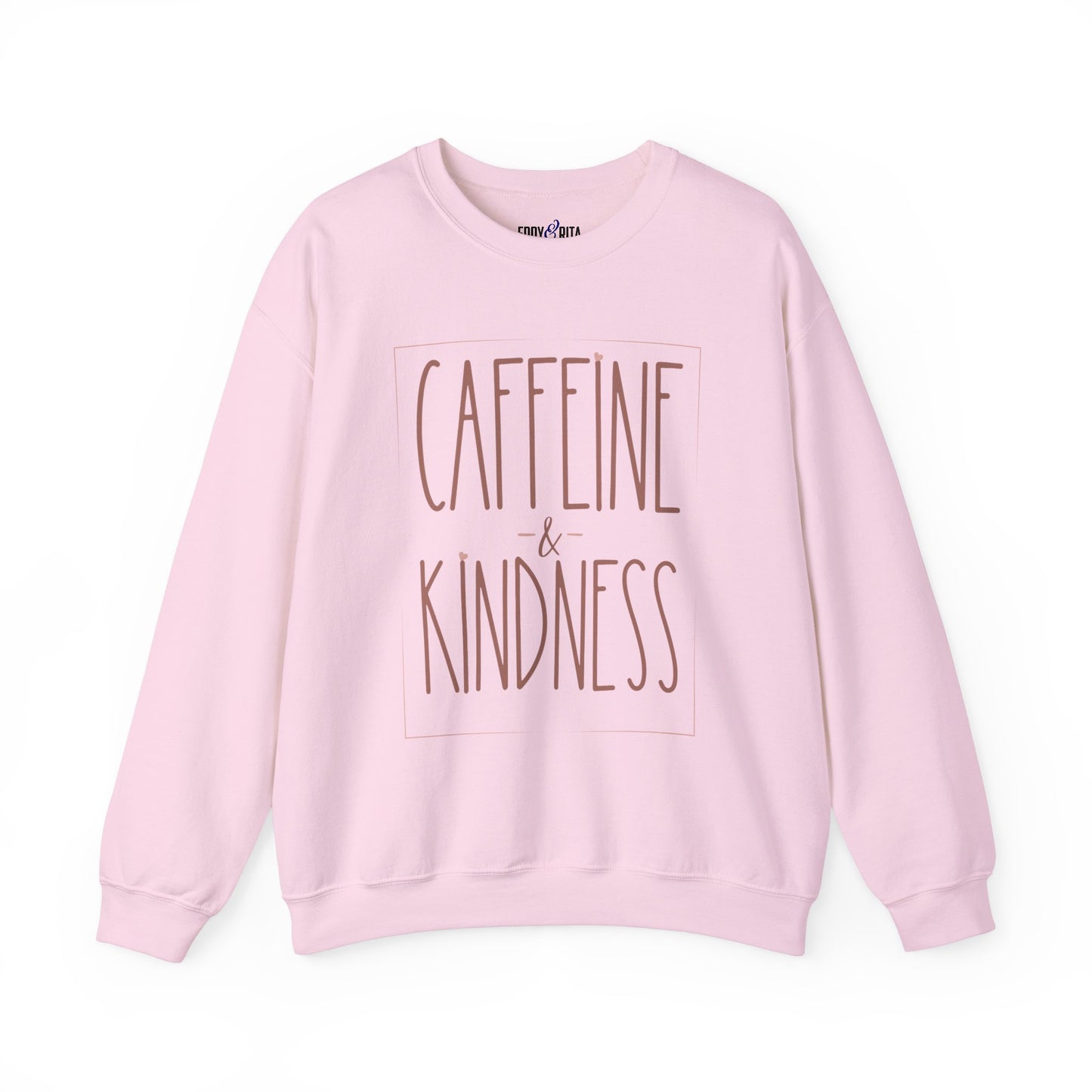 Caffeine and Kindness Women's Sweatshirt: Cozy Comfort with a Positive Brew - Eddy and Rita