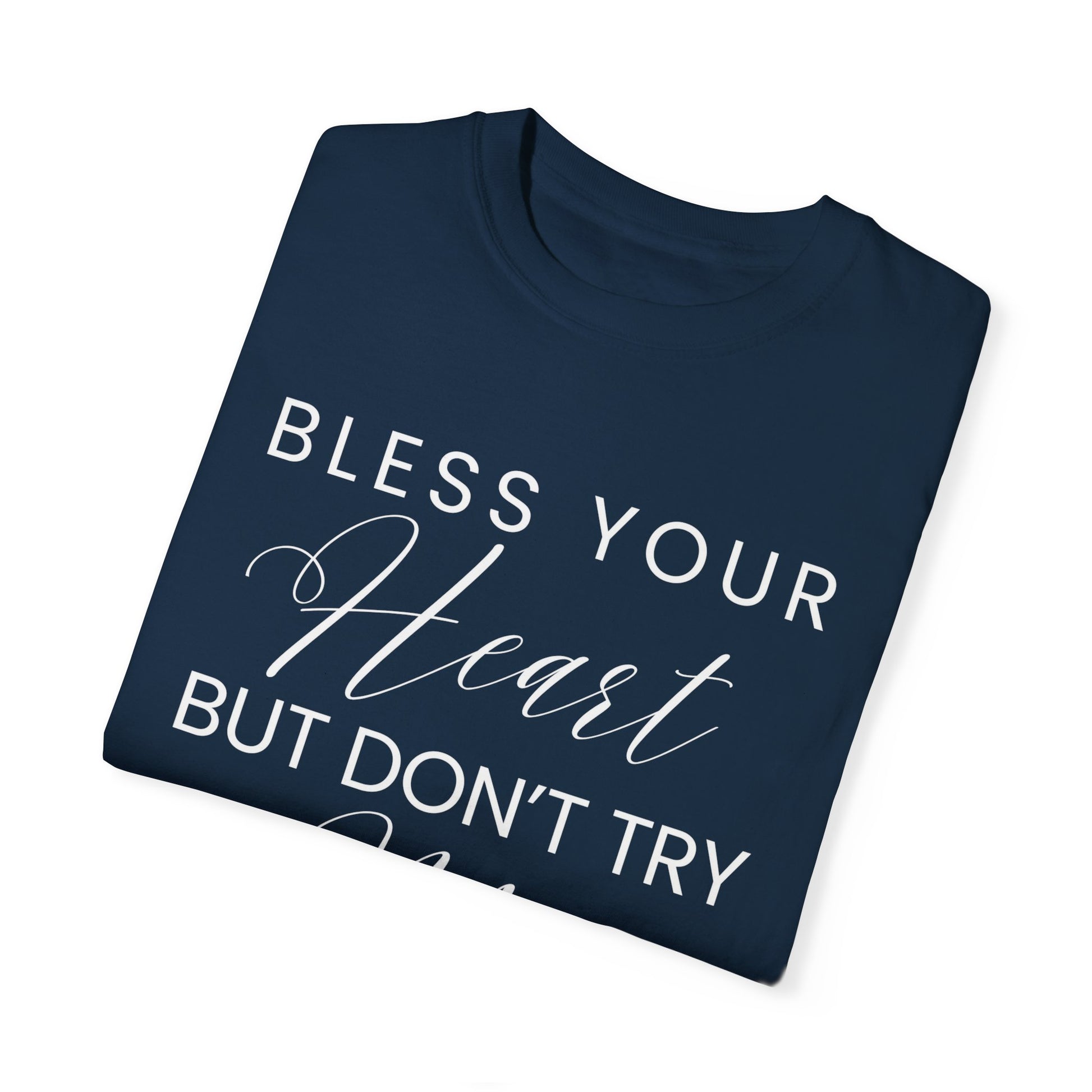 Bless Your Heart, But Don't Try Me - Women's Comfort Colors Shirt - Eddy and Rita