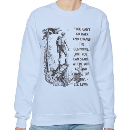 Inspiring C.S. Lewis Quote Women's Sweatshirt: Change Your Ending from Where You Are