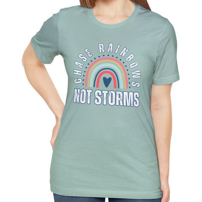 Chase Rainbows, Not Storms - Women's Bella Canvas Jersey Tee for Comfort and Positivity - Eddy and Rita