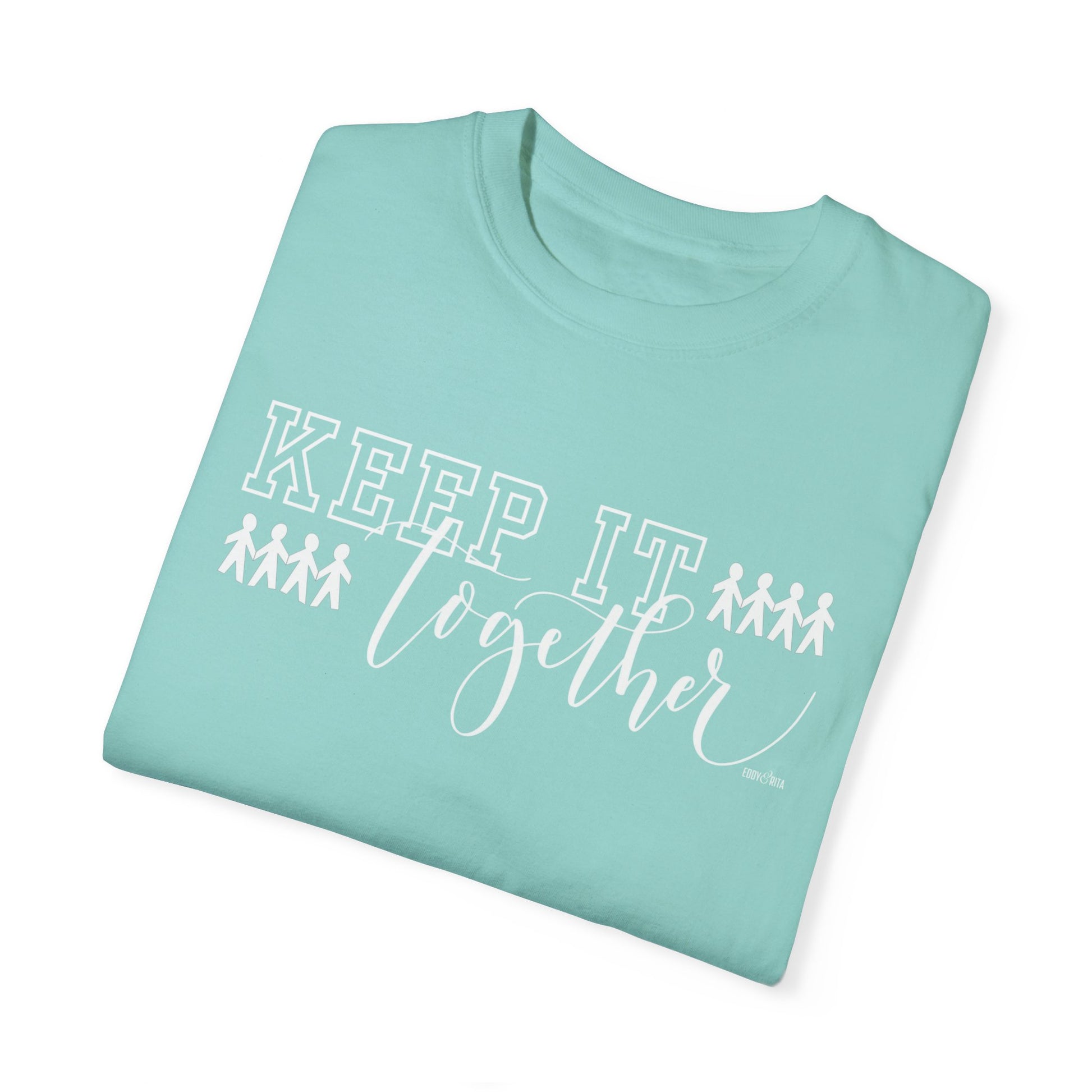 Eddy and Rita Women's Comfort Colors Tee - "Keep It Together" Family Themed Graphic Tee