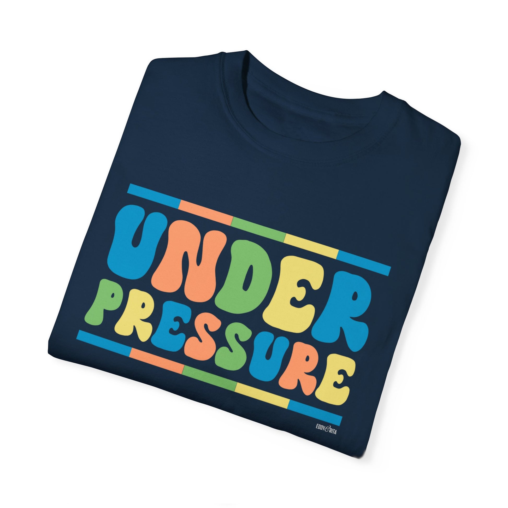 Eddy and Rita Women's Comfort Colors Tee - "Under Pressure" Bright Color Graphic T-Shirt