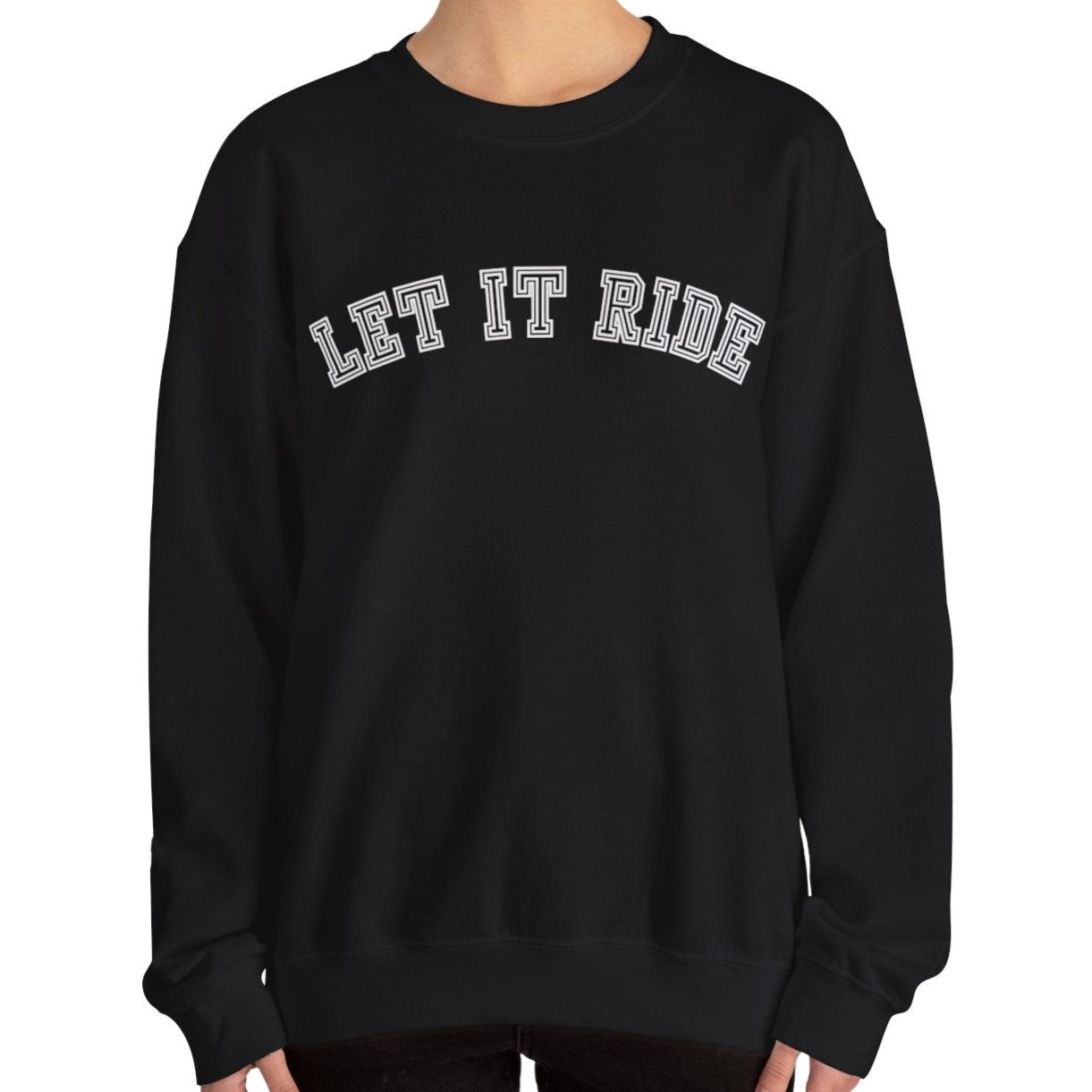 Let It Ride Women's Sweatshirt: Casual Comfort with a Stylish Edge - Eddy and Rita