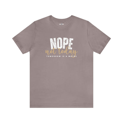 Nope, Not Today Women's Bella Canvas T-Shirt - Eddy and Rita