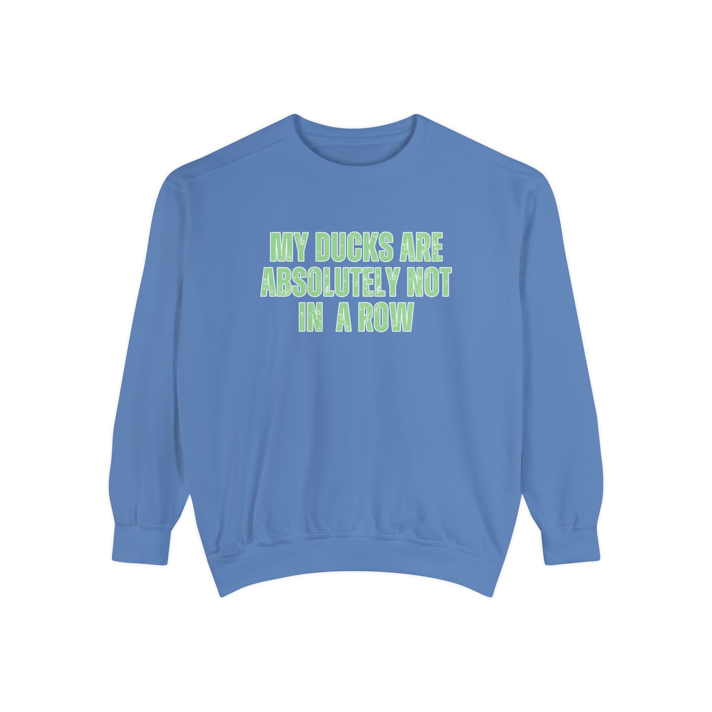 Comfort Colors Women's Sweatshirt - 'My Ducks Are Absolutely Not in a Row