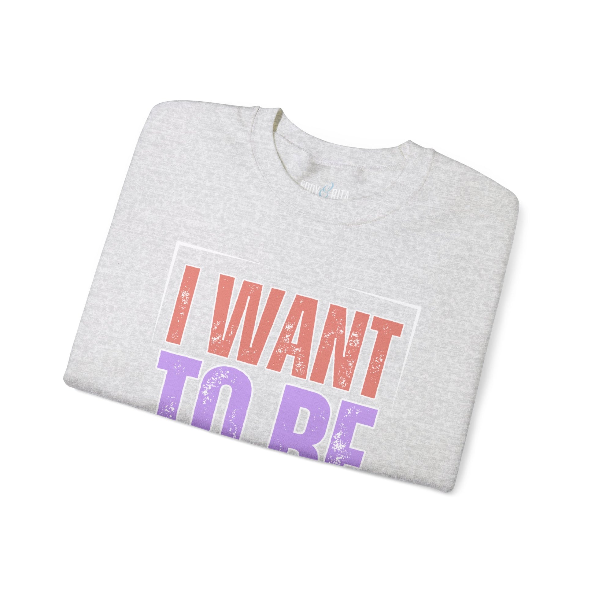 I Want to Be a Nice Person: Women's Inspirational Sweatshirt for Positive Intentions - Eddy and Rita