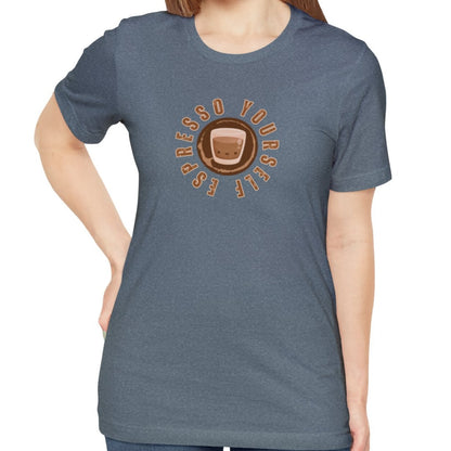 Espresso Yourself Women's Bella Canvas T-Shirt