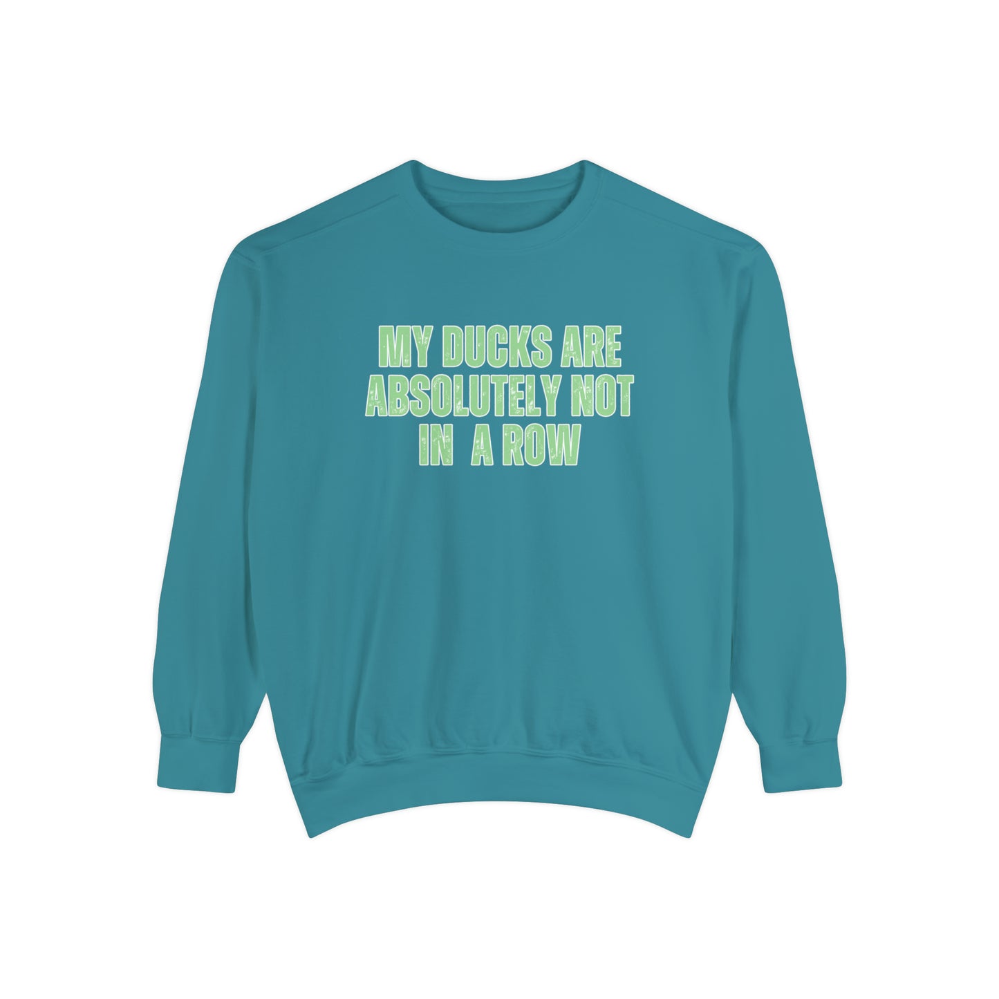 Comfort Colors Women's Sweatshirt - 'My Ducks Are Absolutely Not in a Row