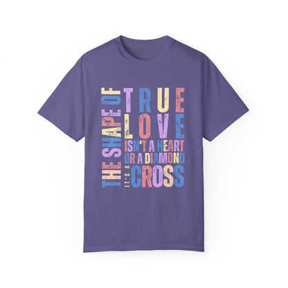 The Cross of True Love Women's Comfort Colors T-Shirt - Eddy and Rita