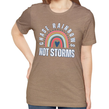 Chase Rainbows, Not Storms - Women's Bella Canvas Jersey Tee for Comfort and Positivity - Eddy and Rita