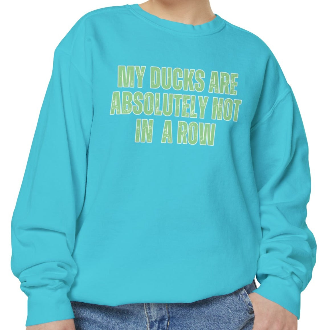 Comfort Colors Women's Sweatshirt - 'My Ducks Are Absolutely Not in a Row