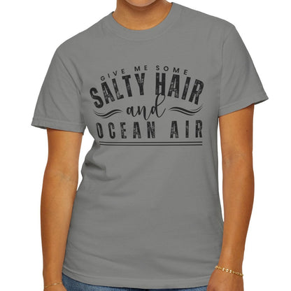 Give Me Some Salty Hair and Ocean Air Women's Comfort Color T-Shirt - Eddy and Rita