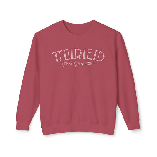 Eddy and Rita Women's Comfort Colors Lightweight Sweatshirt - "Tired Need Sleep ASAP" Cozy Graphic Pullover