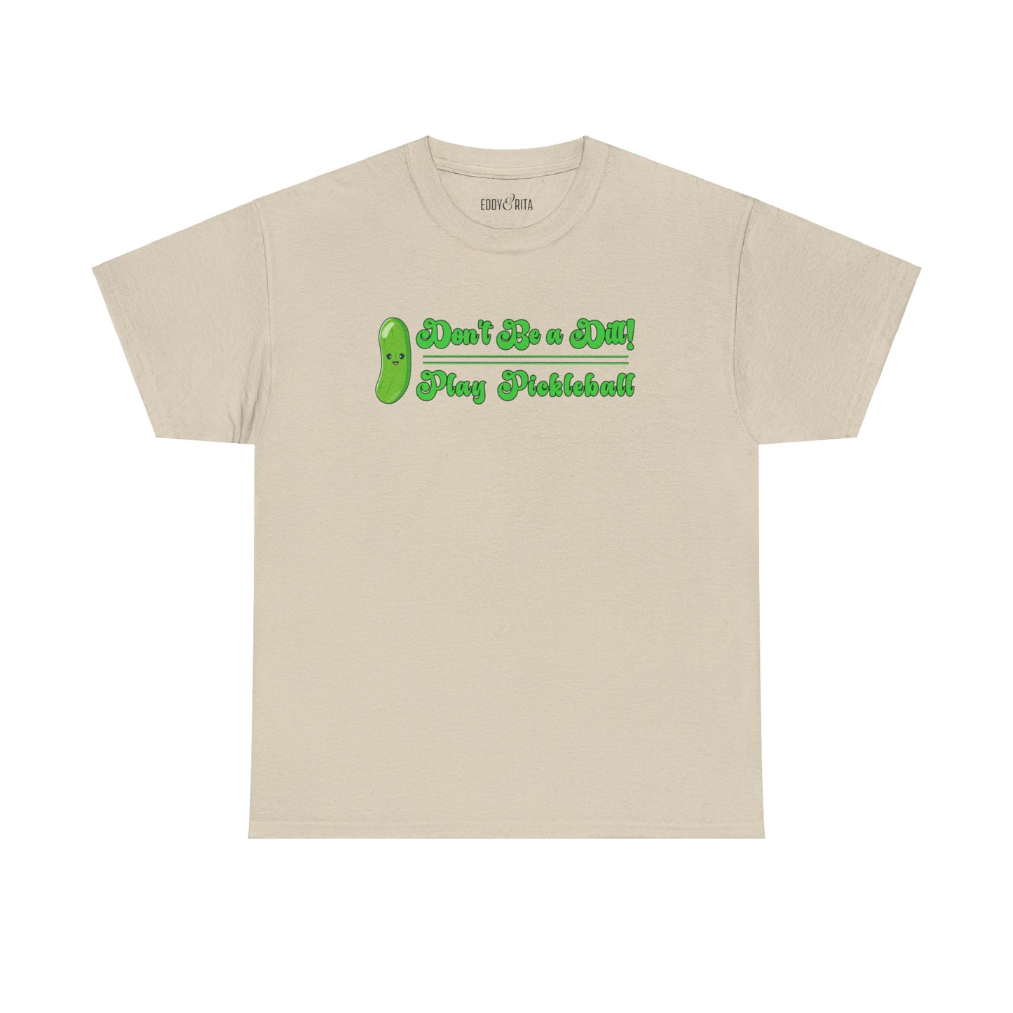 Eddy and Rita Women's Heavy Cotton T-Shirt - "Don't Be a Dill Play Pickleball" Graphic Tee for Pickleball Enthusiasts