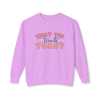 What the French Toast Women's Lightweight Comfort Colors Sweatshirt - Eddy and Rita