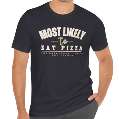 Pizza Lover's Men's Bella Canvas Tee - Most Likely to Eat Pizza All Day - Eddy and Rita