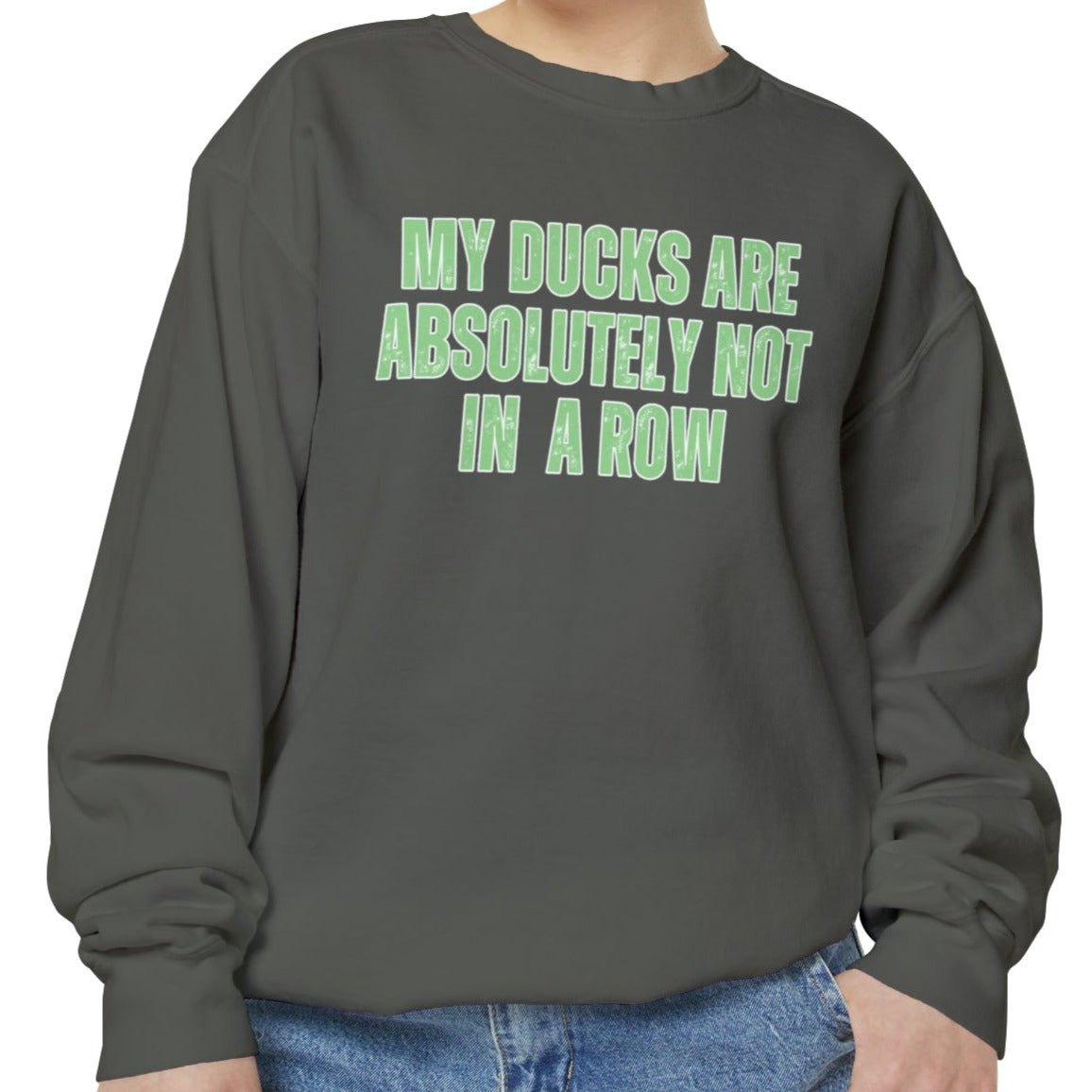 Comfort Colors Women's Sweatshirt - 'My Ducks Are Absolutely Not in a Row