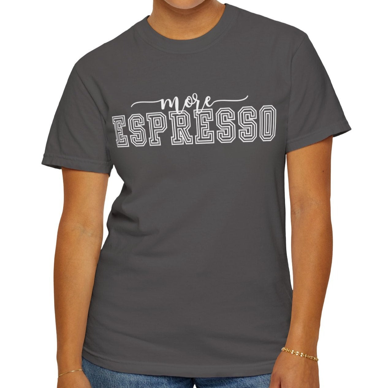 More Espresso Comfort Women's Comfort Colors T-Shirt - Eddy and Rita