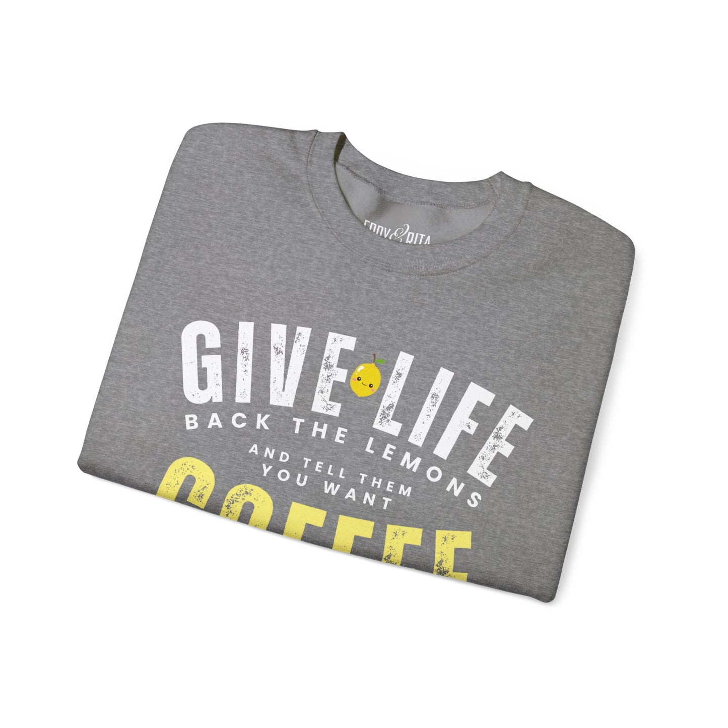 Women’s Heavy Sweatshirt – “Give Life Back the Lemons and Ask for Coffee” | Cozy and Witty Coffee Lovers’ Apparel