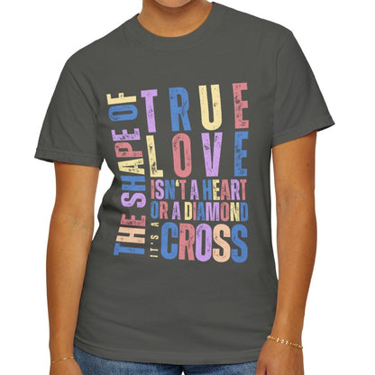 The Cross of True Love Women's Comfort Colors T-Shirt - Eddy and Rita