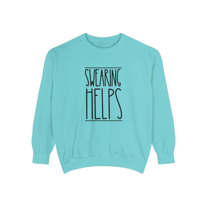 Swearing Helps: Women's Comfort Colors Sweatshirt for Cozy Comfort - Eddy and Rita