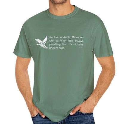 Eddy and Rita Men's Comfort Colors T-Shirt - "Be Like a Duck" Motivational Graphic Tee