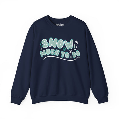 Women's Heavy Sweatshirt – "Snow Much to Do" Fun Winter Graphic Sweatshirt