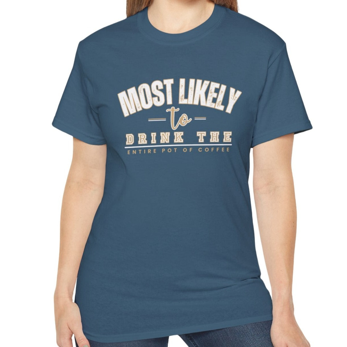 Most Likely to Drink the Entire Pot of Coffee Women's Ultra Cotton T-Shirt - Eddy and Rita