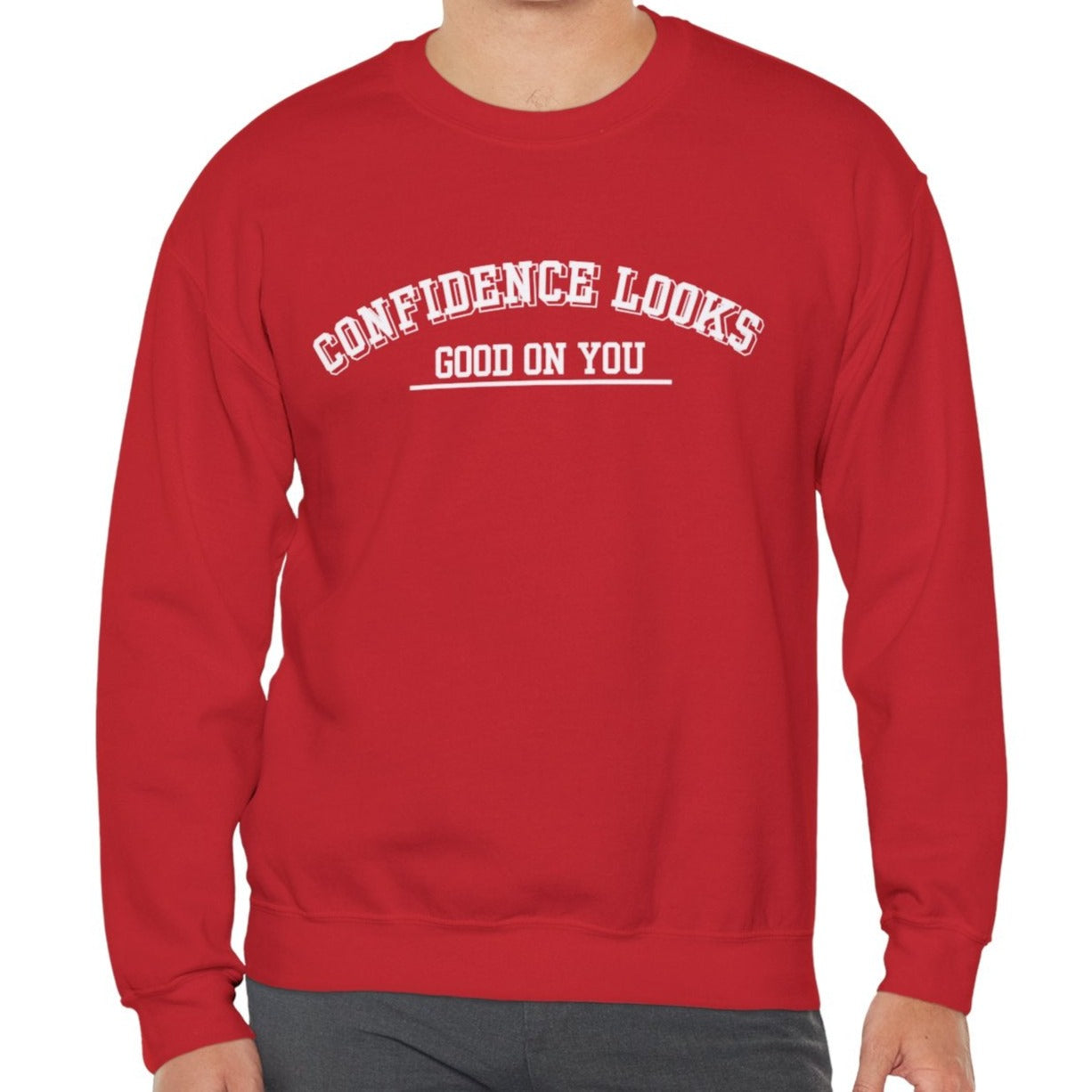 Confidence Looks Good on You Men's Empowerment Sweatshirt - Eddy and Rita