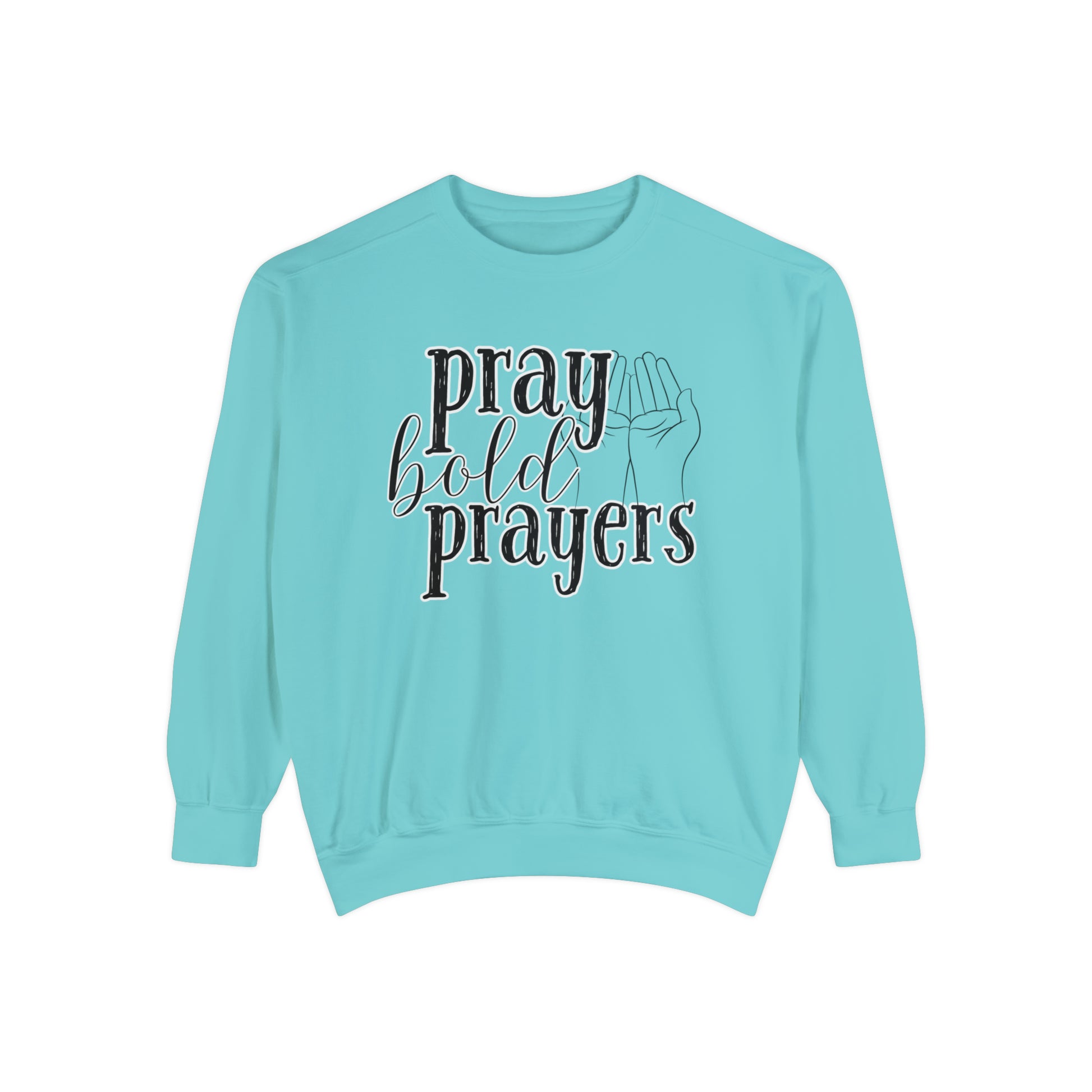 Comfort Colors Women's Pray Bold Prayers Sweatshirt - Eddy and Rita