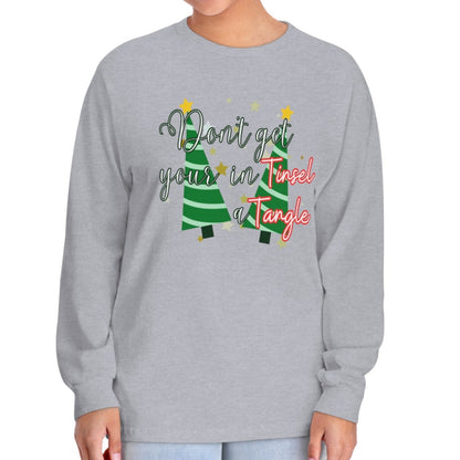 Women's Long Sleeve Tee: 'Don't Get Your Tinsel in a Tangle' Festive Christmas Trees Shirt for Cozy Holiday Vibes! - Eddy and Rita