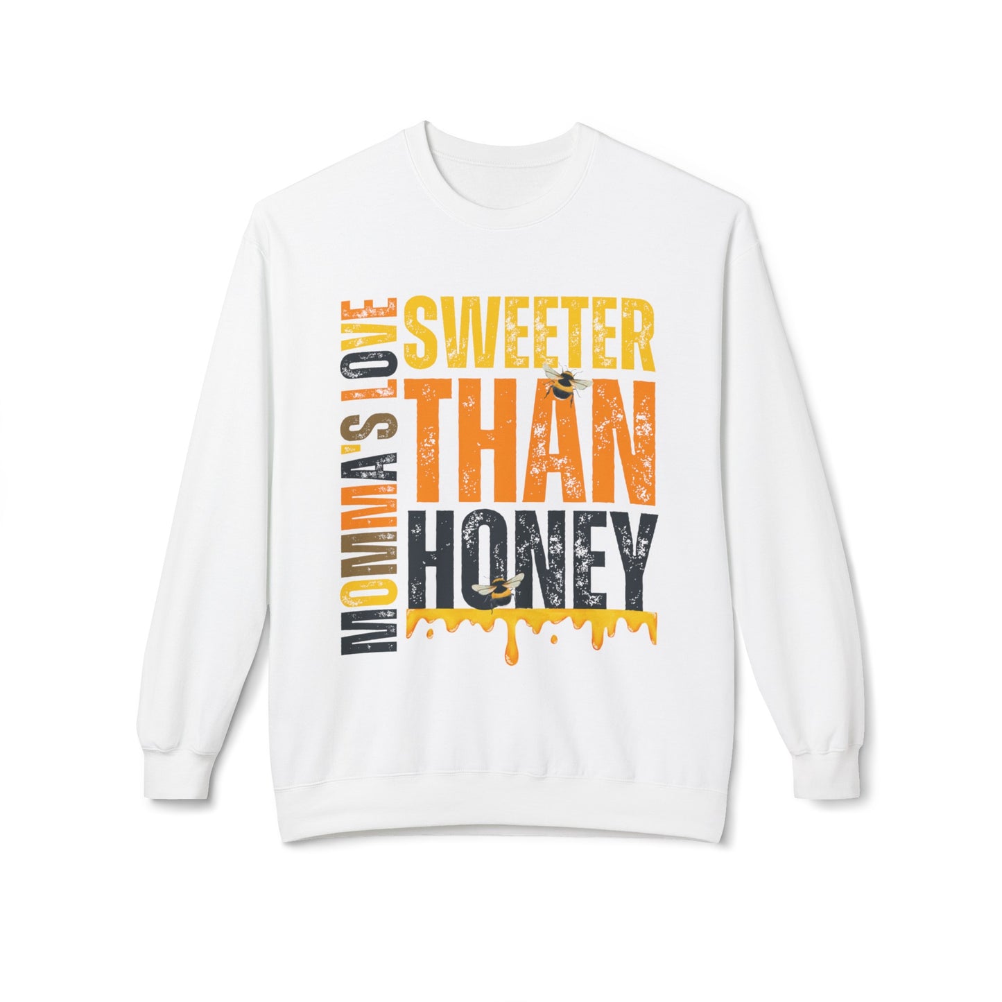 Momma's Honey Love Women's Midweight Fleece Sweatshirt - Eddy and Rita