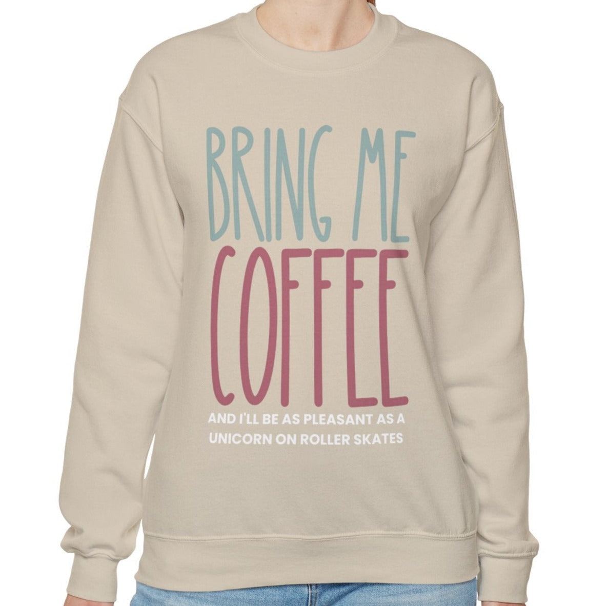 Bring Me Coffee Women's Sweatshirt: Cozy Comfort with Caffeine Chic - Eddy and Rita