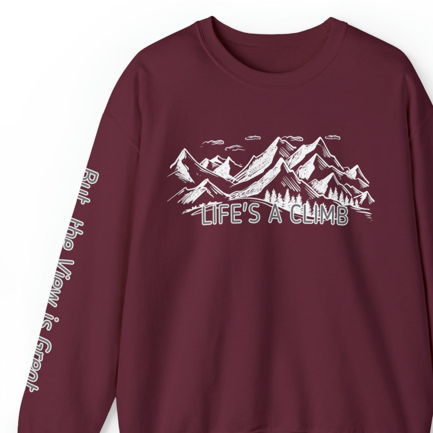 Life's a Climb, But the View Is Great: Women's Sweatshirt with Inspiring Quote - Eddy and Rita