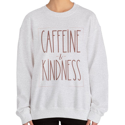 Caffeine and Kindness Women's Sweatshirt: Cozy Comfort with a Positive Brew - Eddy and Rita