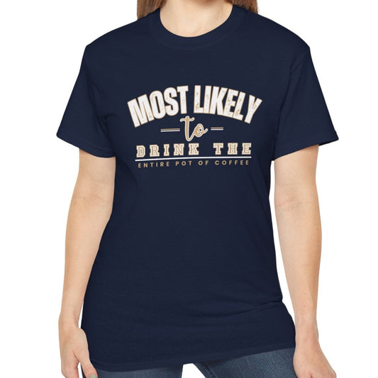 Most Likely to Drink the Entire Pot of Coffee Women's Ultra Cotton T-Shirt - Eddy and Rita