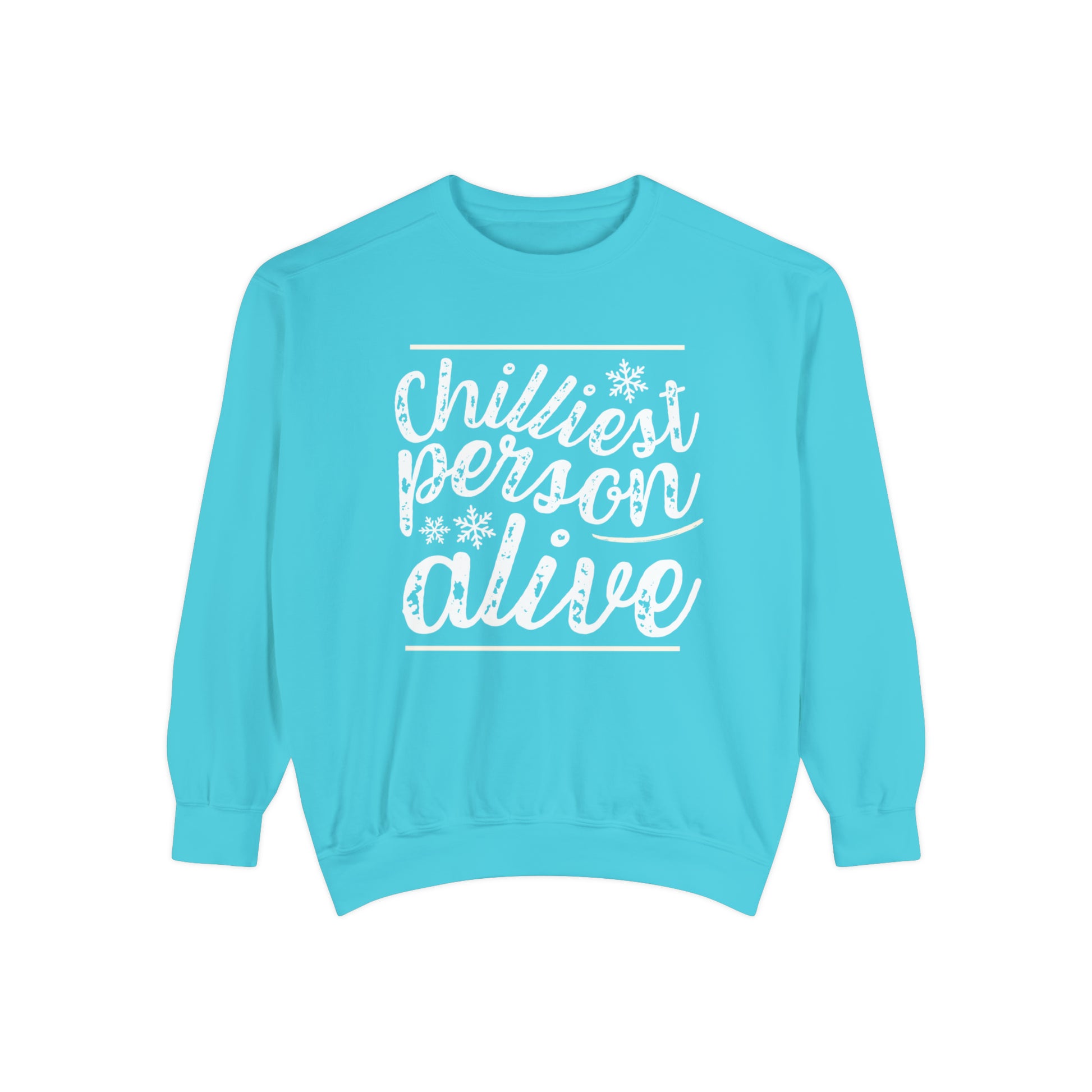 Chilliest Person Alive Comfort Colors Sweatshirt - Eddy and Rita