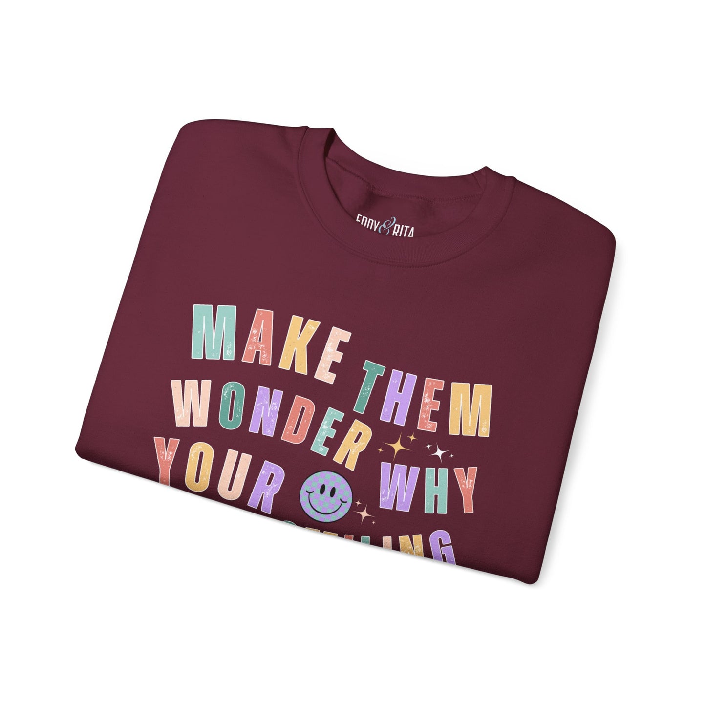 Make Them Wonder: Women's Empowerment Sweatshirt for Intriguing Style - Eddy and Rita