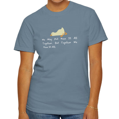 Eddy and Rita Women's Comfort Colors Tee - "We May Not Have It All Together But Together We Have It All" Family Themed Graphic T-Shirt