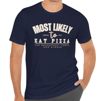 Pizza Lover's Men's Bella Canvas Tee - Most Likely to Eat Pizza All Day - Eddy and Rita