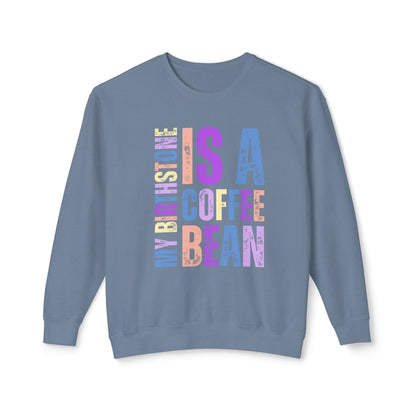 My Birthstone is a Coffee Bean - Christian Meaning Women's Comfort Colors Lightweight Sweatshirt - Eddy and Rita