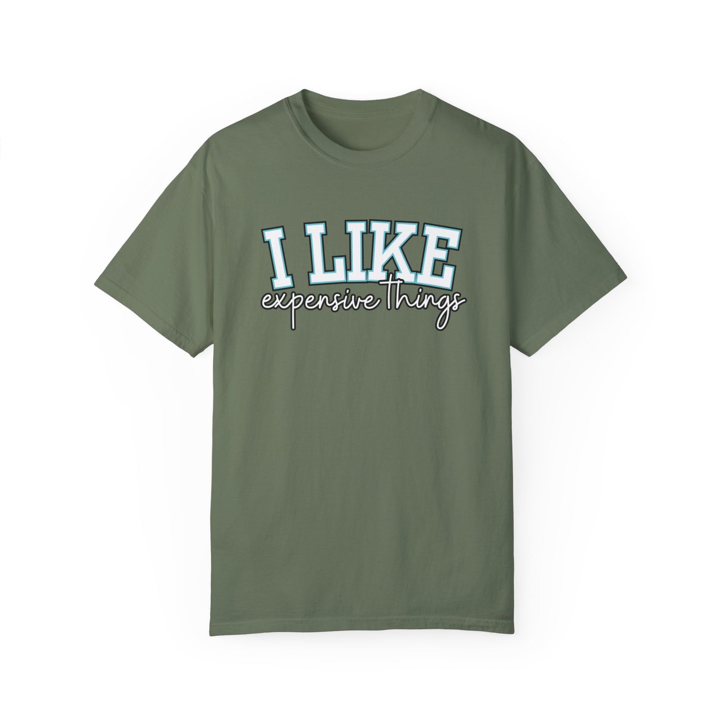 I Like Expensive Things T-Shirt - Eddy and Rita