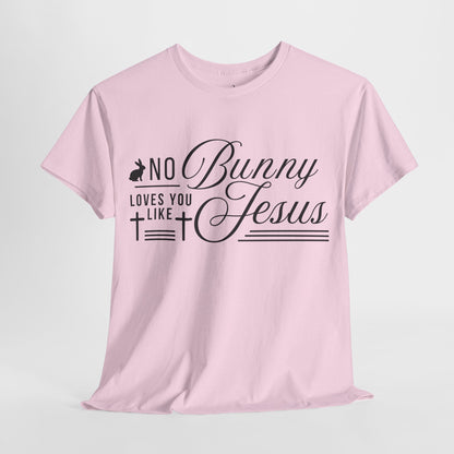 No Bunny Loves You Like Jesus Unisex Heavy Cotton Tee - Fun Easter Graphic Shirt