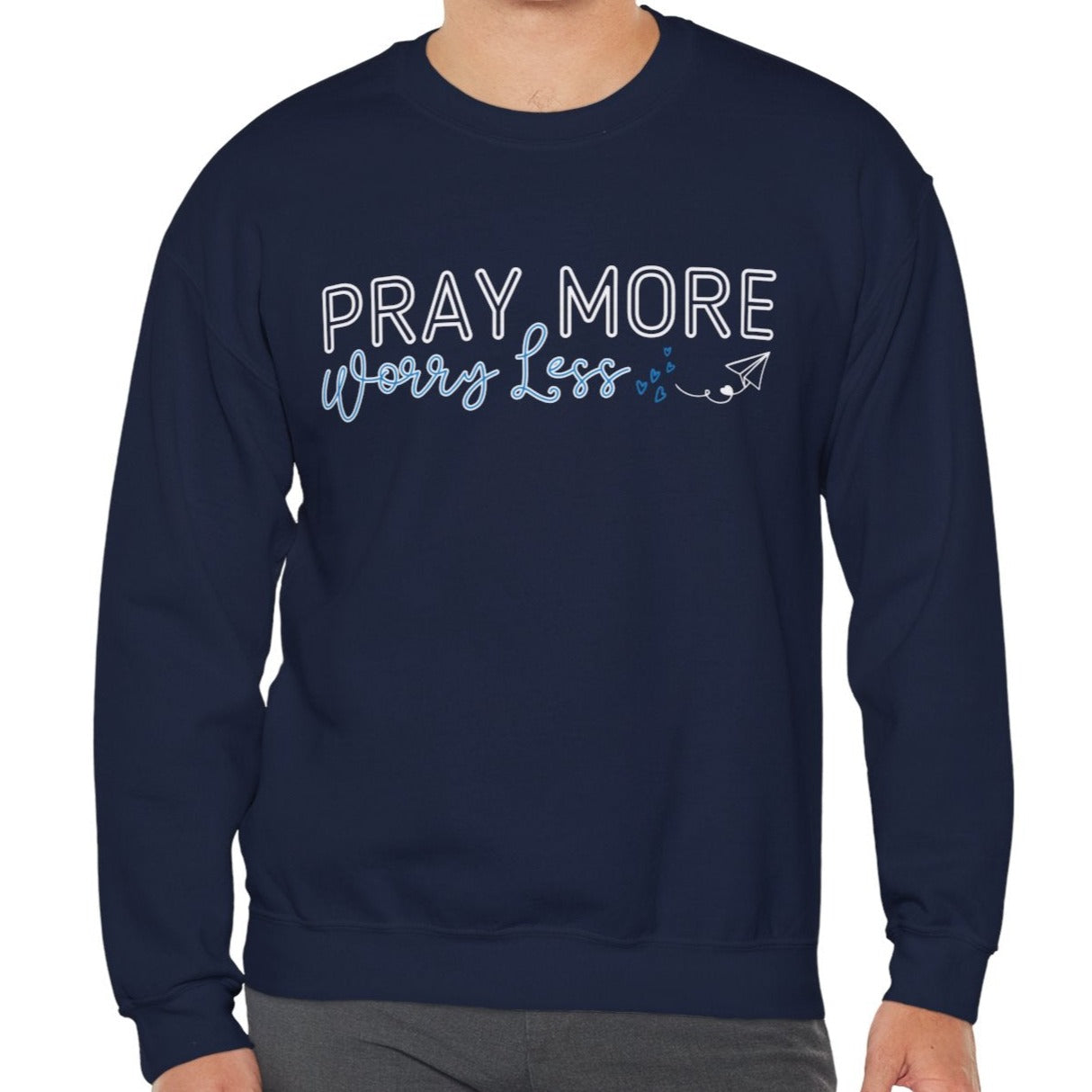 Pray More, Worry Less: Men's Sweatshirt