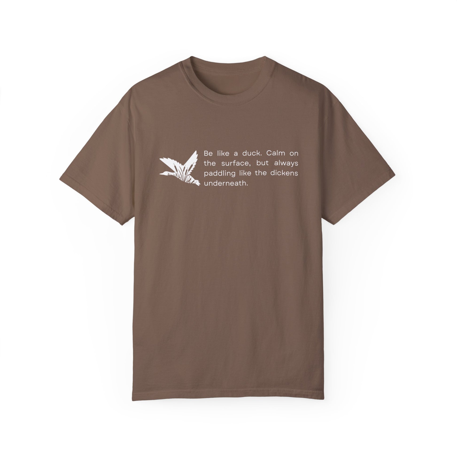 Eddy and Rita Men's Comfort Colors T-Shirt - "Be Like a Duck" Motivational Graphic Tee