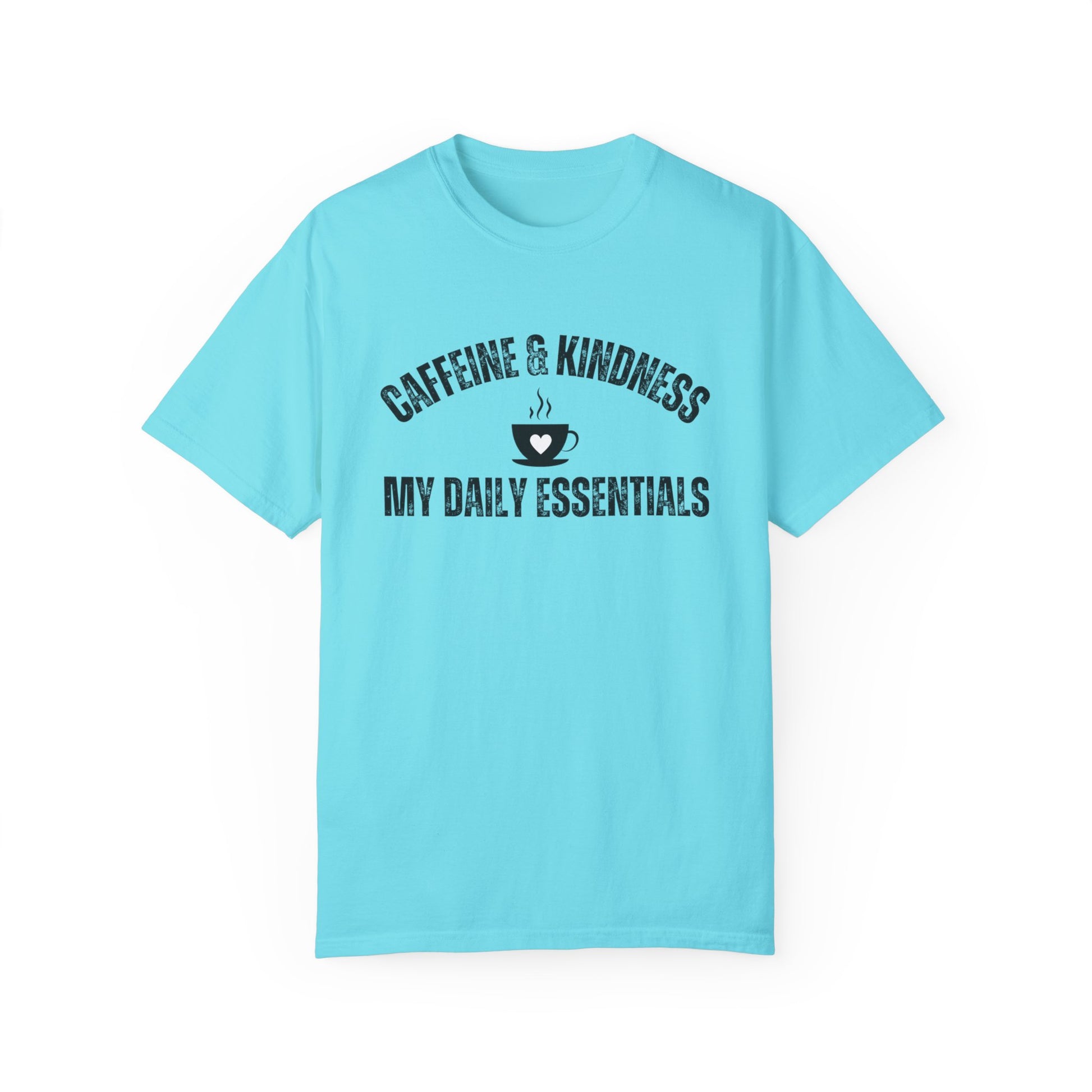 Caffeine & Kindness Essentials - Women's Comfort Colors Tee for Daily Comfort and Inspiration - Eddy and Rita