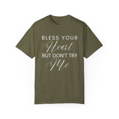 Bless Your Heart, But Don't Try Me - Women's Comfort Colors Shirt - Eddy and Rita