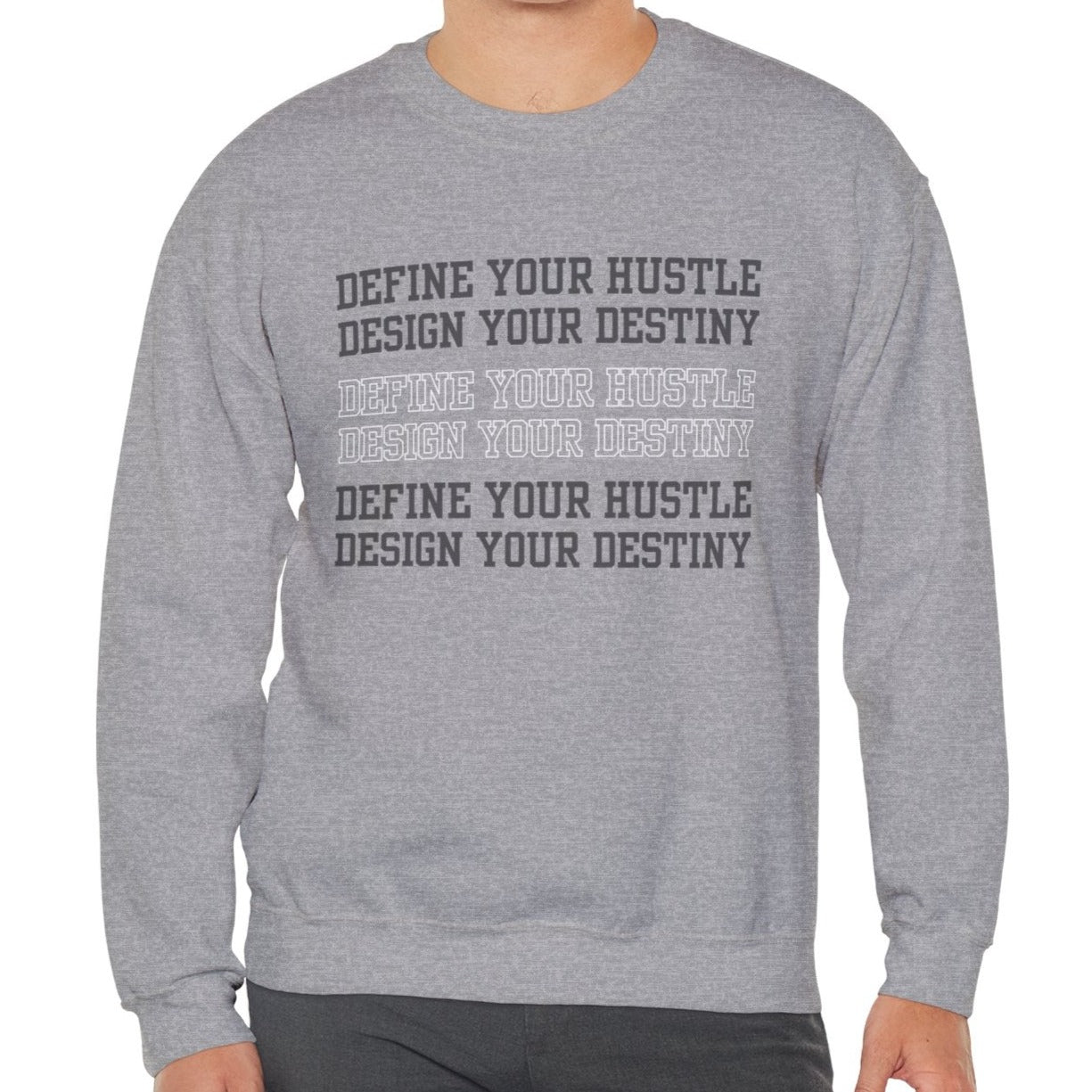 Define Your Hustle, Define Your Destiny Men's Sweatshirt: Motivational Comfort with Empowering Style