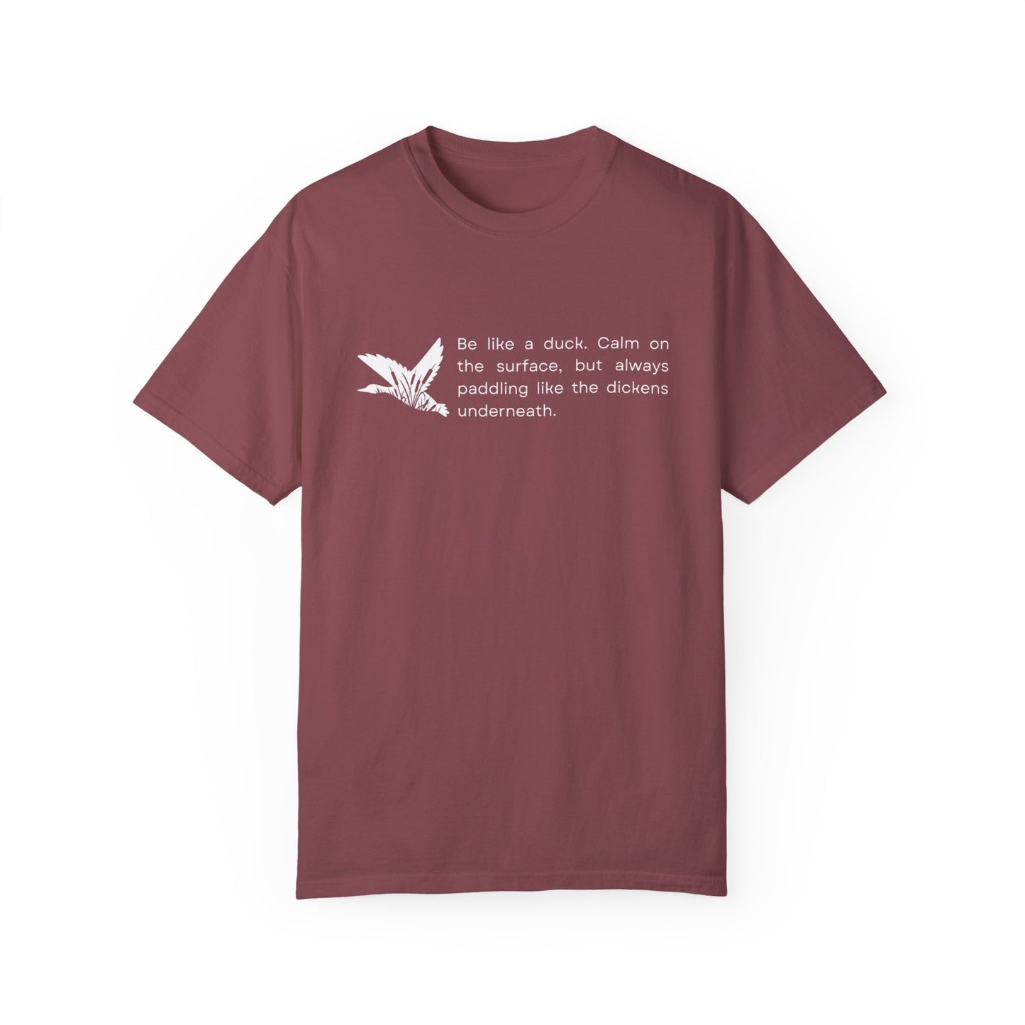 Eddy and Rita Men's Comfort Colors T-Shirt - "Be Like a Duck" Motivational Graphic Tee